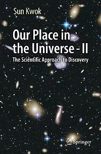 Our Place The Universe - II: Scientific Approach to Discovery
