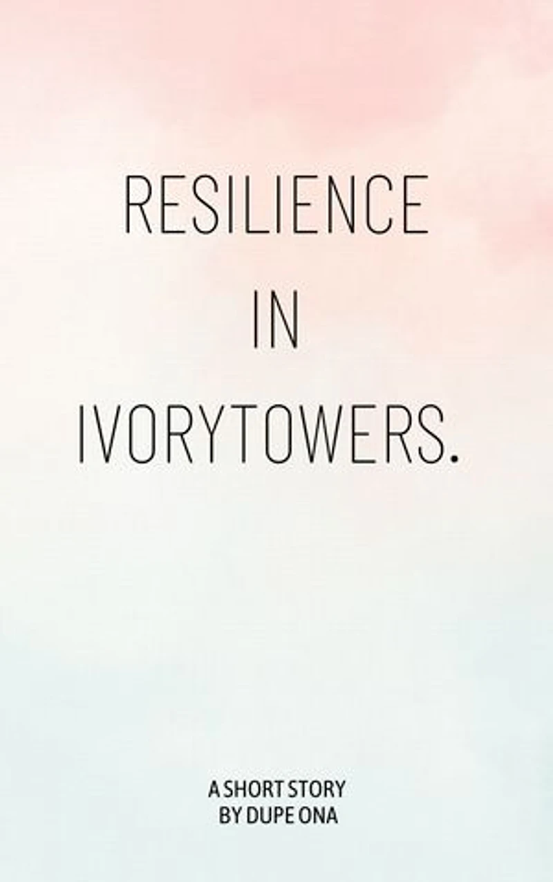 Resilience In Ivory Towers: The Nigerian Student's Odyssey.