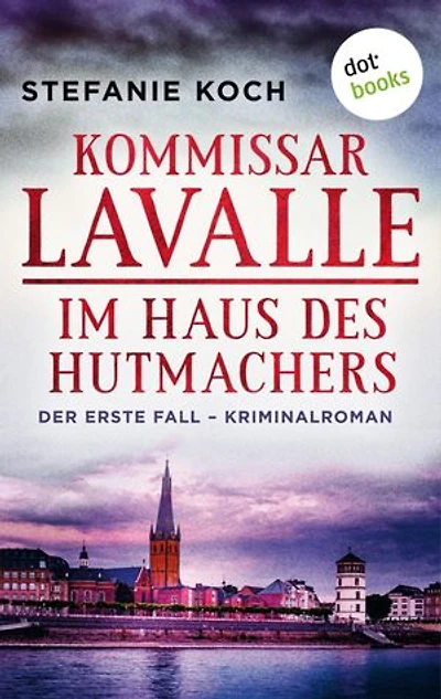 Kommissar Lavalle - Der erste Fall: Im Haus des Hutmachers: Kriminalroman