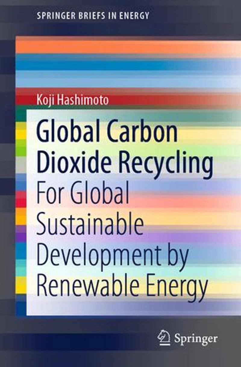Global Carbon Dioxide Recycling: For Sustainable Development By Renewable Energy