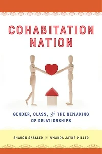 Cohabitation Nation: Gender, Class, and the Remaking of Relationships