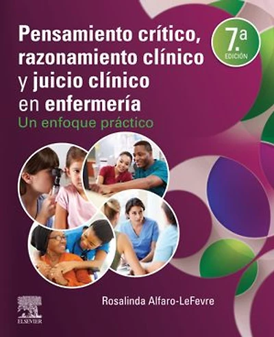 Pensamiento crítico, razonamiento clínico y juicio clínico en enfermería: Un enfoque práctico