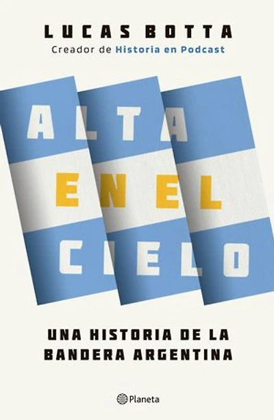 Alta en el cielo: Una historia de la bandera argentina