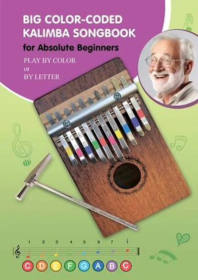 Big Color-Coded Kalimba Songbook for Absolute Beginners: Play by Color or by Letter