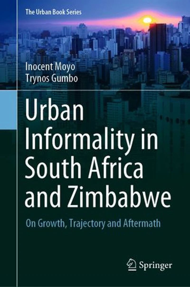 Urban Informality South Africa and Zimbabwe: On Growth, Trajectory Aftermath
