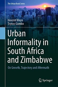 Urban Informality South Africa and Zimbabwe: On Growth, Trajectory Aftermath