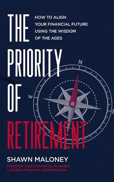 The Priority of Retirement: How to Align Your Financial Future Using the Wisdom of the Ages