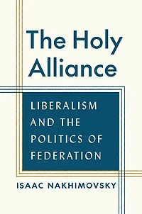 the Holy Alliance: Liberalism and Politics of Federation