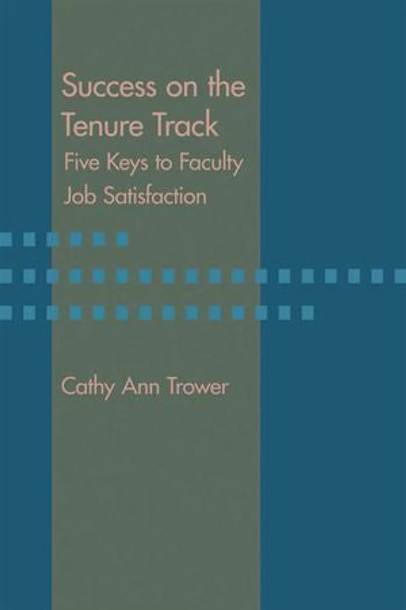 Success on the Tenure Track: Five Keys to Faculty Job Satisfaction