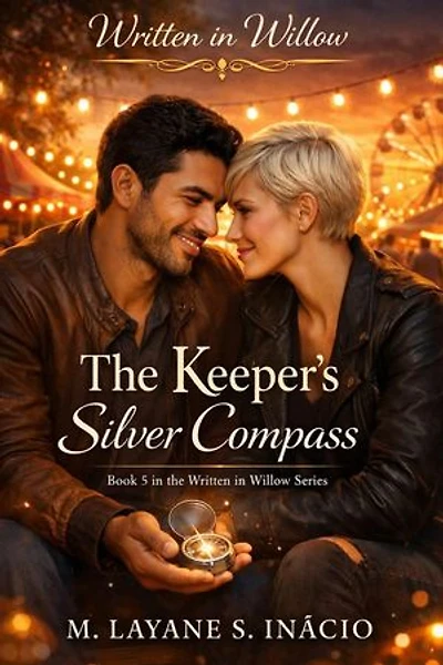 The Keeper’s Silver Compass: WRITTEN IN WILLOW, #5