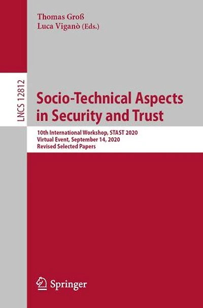 Socio-technical Aspects Security And Trust: 10th International Workshop, Stast 2020, Virtual Event, September 14, Revised Selected Papers