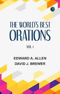 The World's Best Orations, Vol. 1