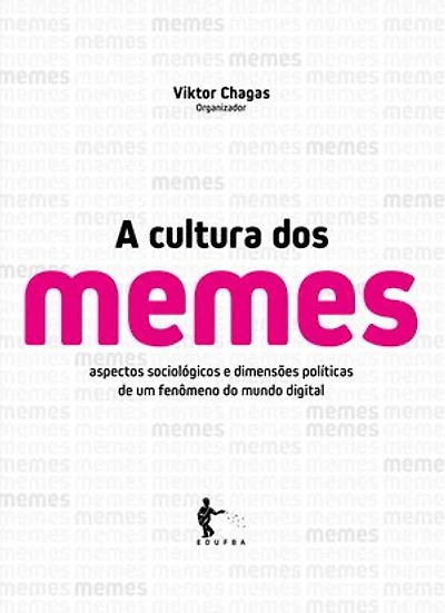 A cultura dos memes: aspectos sociológicos e dimensões políticas de um fenômeno do mundo digital