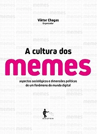 A cultura dos memes: aspectos sociológicos e dimensões políticas de um fenômeno do mundo digital