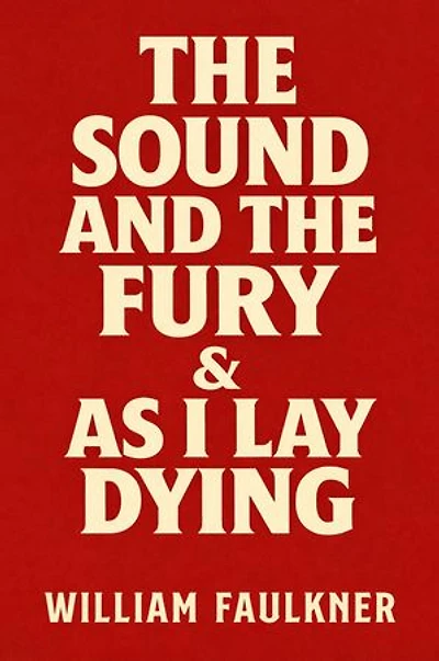 The Sound and the Fury + As I Lay Dying: Defining Stream of Consciousness Literature - Unlocking the Complex Psychological Depths of the American South