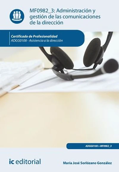 Administración y gestión de las comunicaciones la dirección. ADGG0108