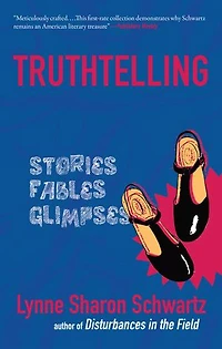 Truthtelling: Stories Fables Glimpses