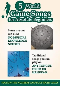 5 World Game Songs for Absolute Beginners: Play on any Tongue Drum or Handpan