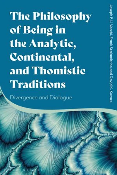 the Philosophy of Being Analytic, Continental, and Thomistic Traditions: Divergence Dialogue
