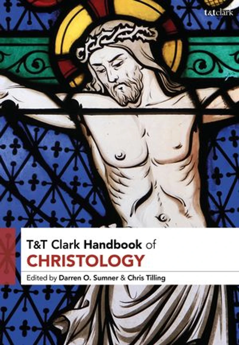 T and Clark Handbook of Christology