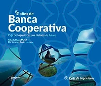 55 años de Banca Cooperativa: Caja de Ingenieros, una historia de futuro