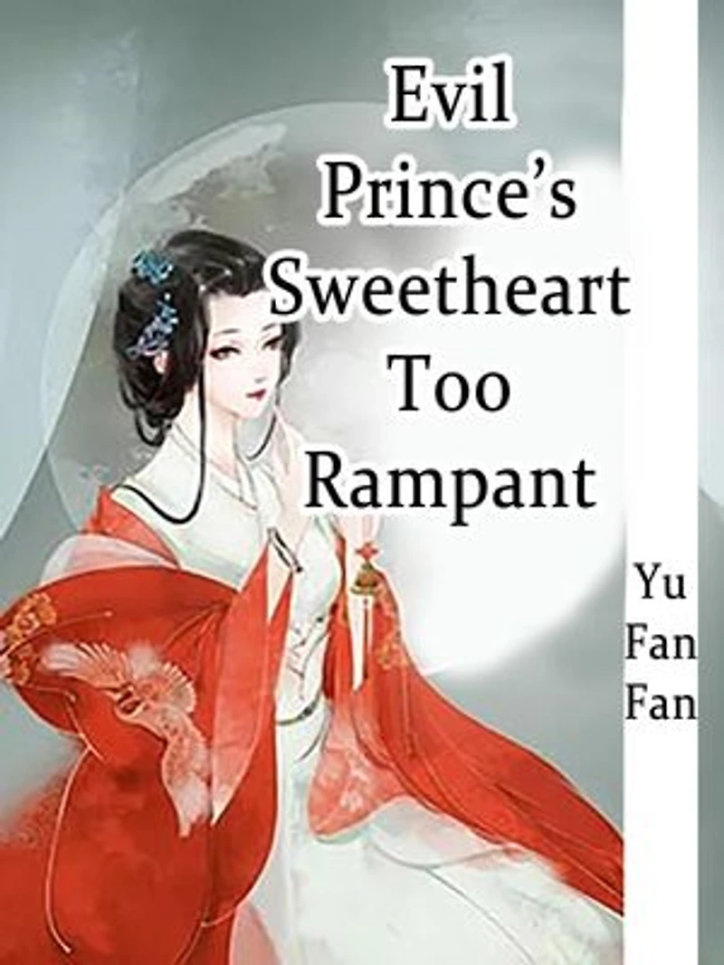 Evil Prince's Sweetheart Too Rampant: Volume 13
