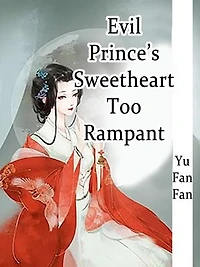 Evil Prince's Sweetheart Too Rampant: Volume 13