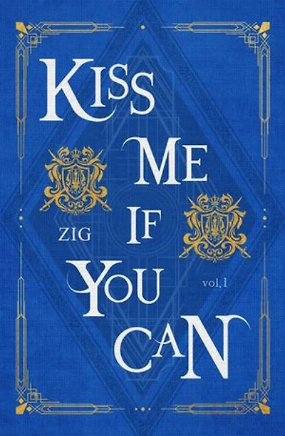 Kiss Me If You Can Vol. 1 (novel): Kiss Me If You Can, #1