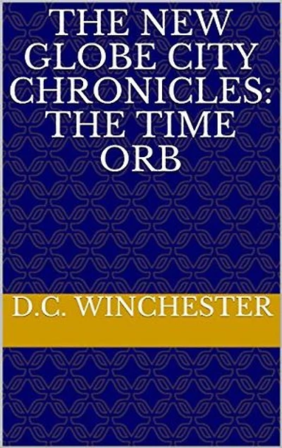 The New Globe City Chronicles: The Time Orb