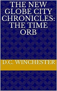 The New Globe City Chronicles: The Time Orb