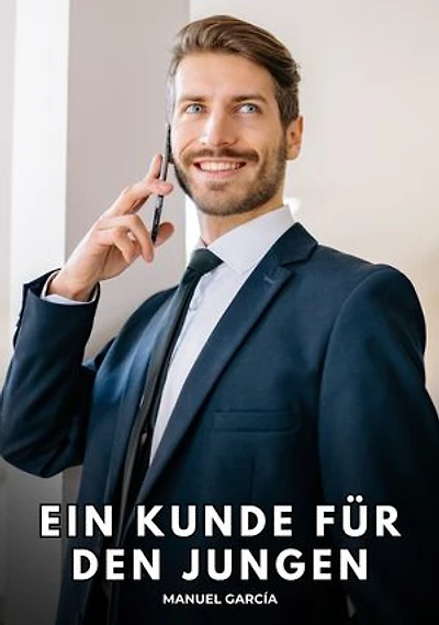 Ein Kunde für den Jungen: Erotische Schwulengeschichten für Erwachsene Männer