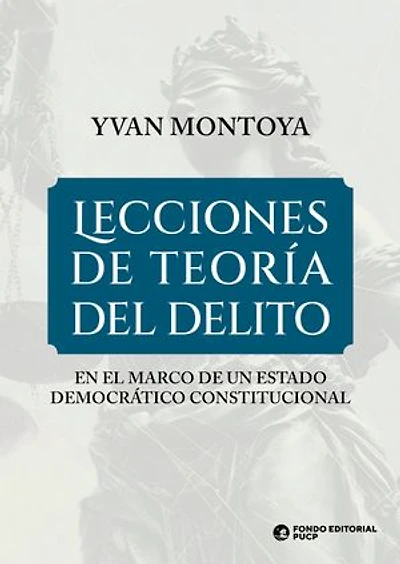 Lecciones de teoría del delito: En el marco de un estado democrático constitucional