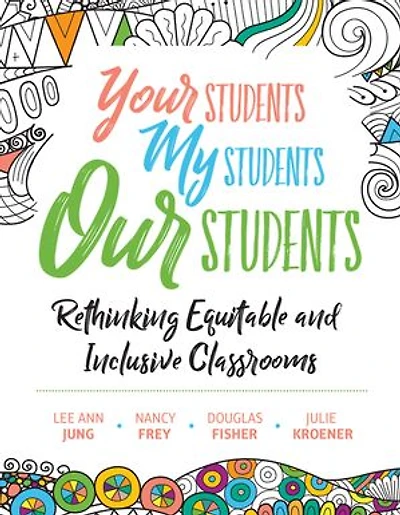 Your Students, My Our Students: Rethinking Equitable and Inclusive Classrooms