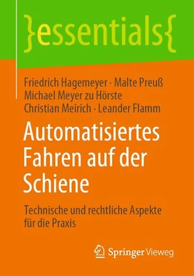 Automatisiertes Fahren auf der Schiene: Technische und rechtliche Aspekte für die Praxis