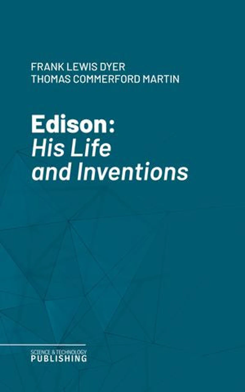 Edison: His Life and Inventions