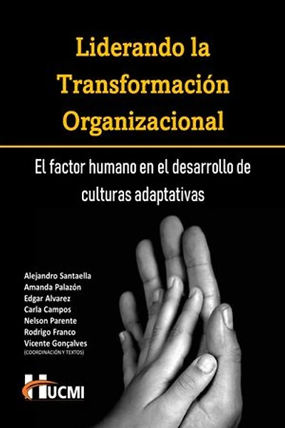 Liderando la Transformación Organizacional: El factor humano en el desarrollo de culturas adaptativas