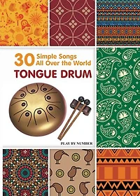Tongue Drum 30 Simple Songs - All Over the World: Play by Number