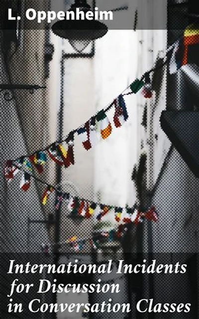 International Incidents for Discussion in Conversation Classes: Stimulating Global Conversations Through Real-life Scenarios