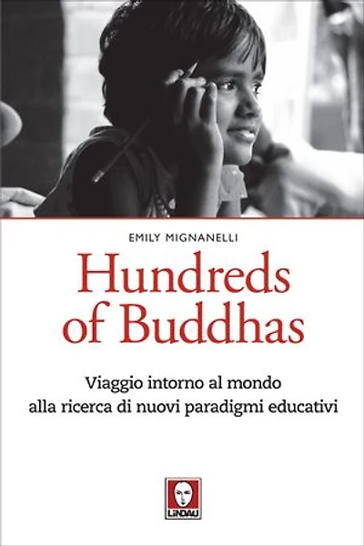 Hundreds of Buddhas: Viaggio intorno al mondo alla ricerca di nuovi paradigmi educativi
