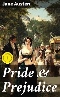 Pride & Prejudice: Enriched edition. Exploring Love, Social Class, and Gender Roles in Regency England