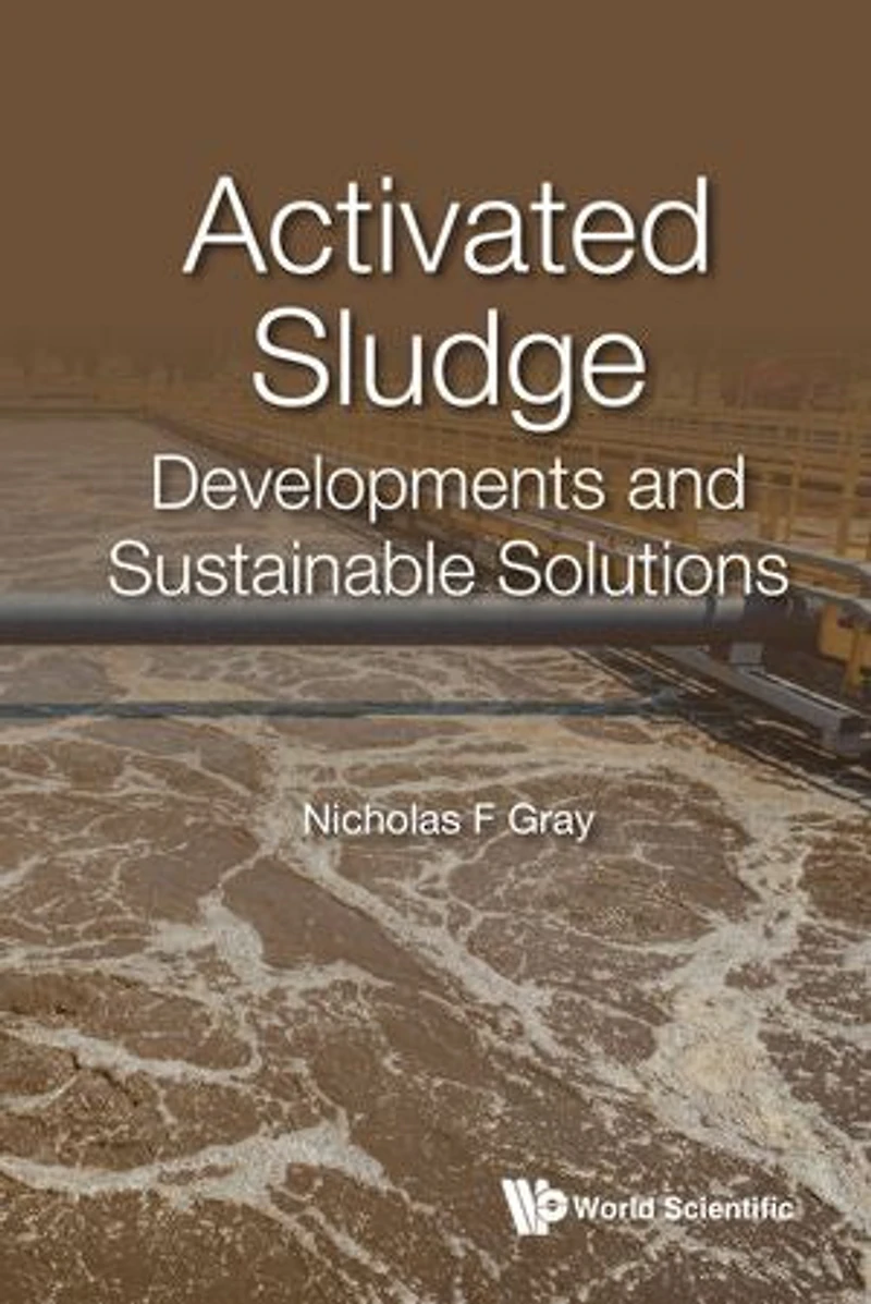 Activated Sludge: Developments And Sustainable Solutions