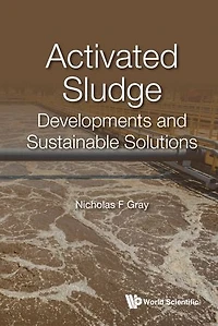 Activated Sludge: Developments And Sustainable Solutions