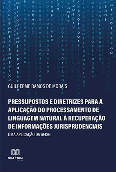 Pressupostos e diretrizes para a aplicação do processamento de linguagem natural à recuperação de informações jurisprudenciais: uma aplicação da AI4SG