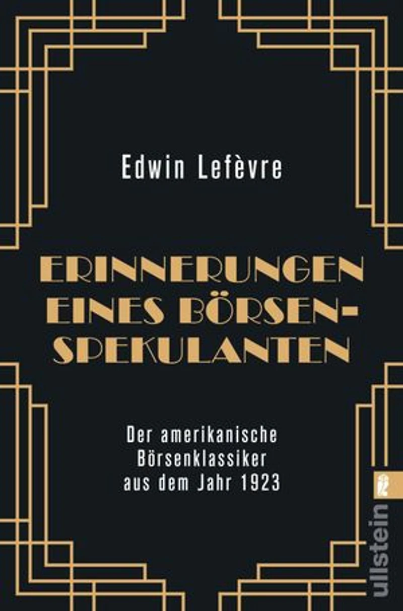 Erinnerungen eines Börsenspekulanten: Die Neuübersetzung des amerikanischen Börsenklassikers aus dem Jahr 1925