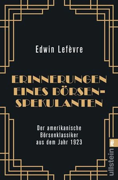 Erinnerungen eines Börsenspekulanten: Die Neuübersetzung des amerikanischen Börsenklassikers aus dem Jahr 1925