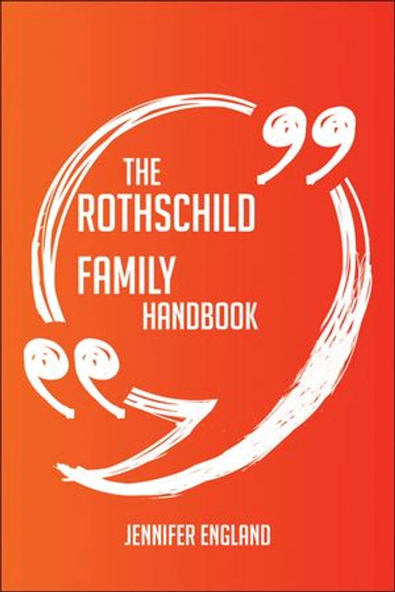 The Rothschild family Handbook - Everything You Need To Know About Rothschild family