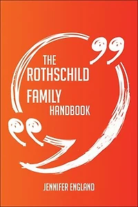 The Rothschild family Handbook - Everything You Need To Know About Rothschild family
