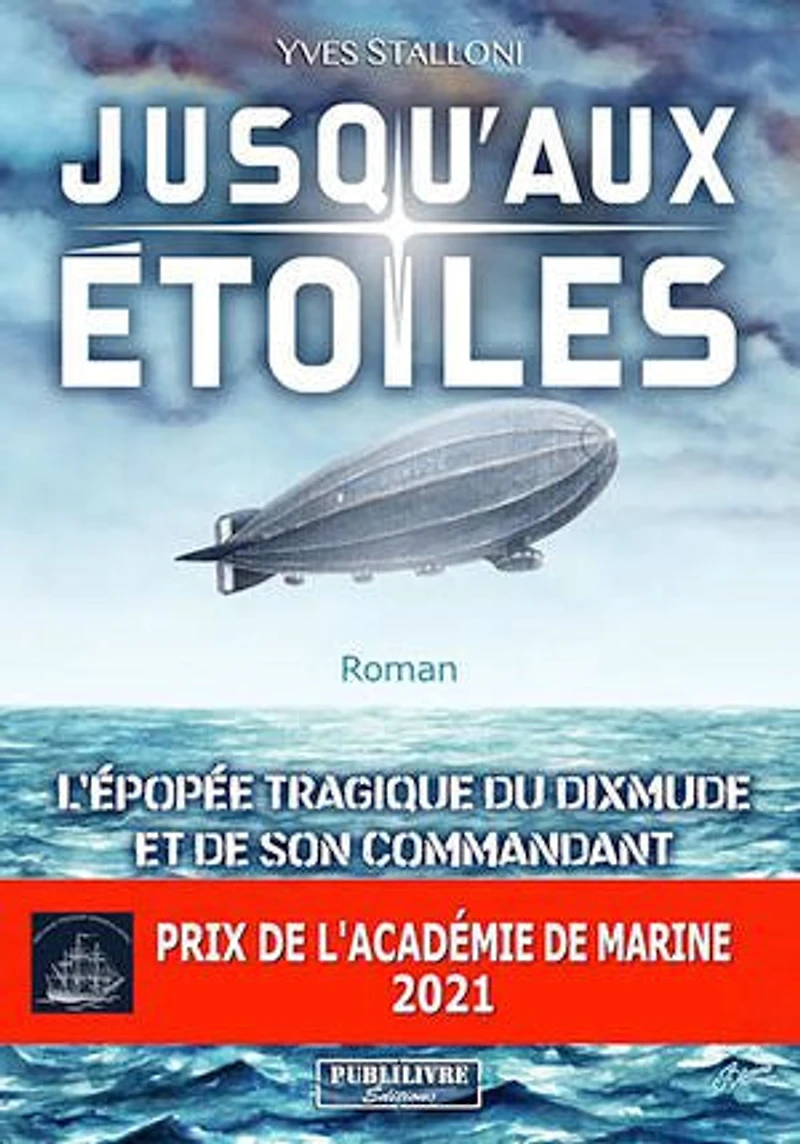 Jusqu'aux étoiles: L’épopée tragique du Dixmude et de son commandant