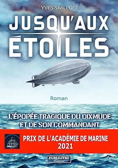 Jusqu'aux étoiles: L’épopée tragique du Dixmude et de son commandant