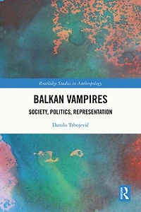 Balkan Vampires: Society, Politics, Representation